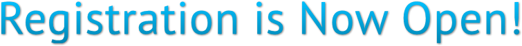 Registration is Now Open! Registration is Now Open!
